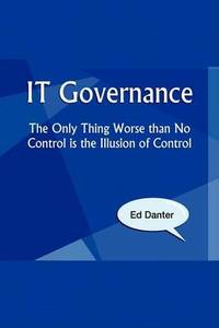 Auditing Information Systems and Controls: The Only Thing Worse Than No Control Is the Illusion...