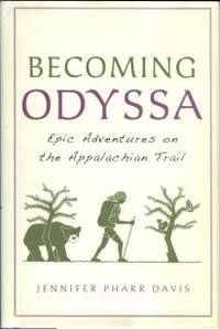 Becoming Odyssa: Epic Adventures On The Appalachian Trail