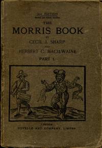 The Morris Book : Part I by Sharp, Cecil J.and MacIlwaine, Herbert C - 1912