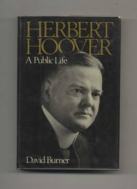 Herbert Hoover: A Public Life  - 1st Edition/1st Printing