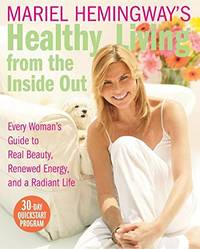 Healthy Living from the Inside Out: Every Woman's Guide to Real Beauty, Renewed Energy and a...