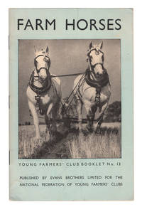Farm Horses (Young Farmers' Club Booklet, No. 13).