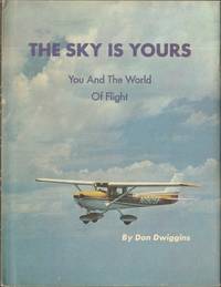 image of THE SKY IS YOURS You and the World of Flight