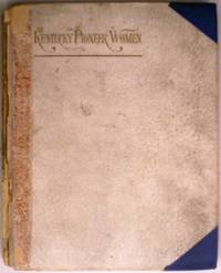 Kentucky Pioneer Women Columbian Poems and Prose Sketches by Taney, Mary Florence - 1893