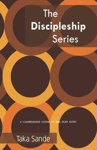 The Discipleship Series: A Comprehensive Outline Of Bible Study Notes