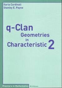 Q-Clan Geometries in Characteristic 2 by Ilaria; Stanley E. Payne Cardinali - Paperback - First printing - 2007 - from Common Crow Books (SKU: s00032449)