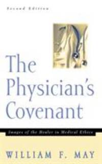 The Physician's Covenant : Images of the Healer in Medical Ethics