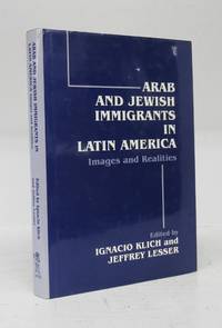 Arab and Jewish Immigrants in Latin America Images and Realities