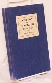 A Study of Macbeth for the Stage by Neilson, Francis - 1952