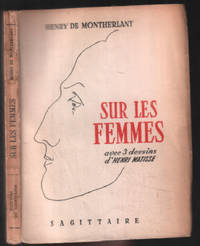 Sur les femmes ( avec 3 dessins d'Henri Matisse édition originale 1942 )