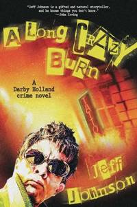 A Long Crazy Burn : A Darby Holland Crime Novel