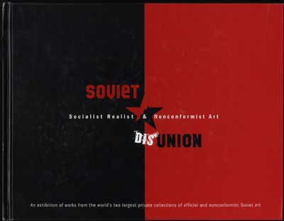 Soviet Dis-Union; Socialist Realist and Nonconfomist Art