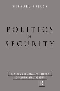 Politics of Security: Towards a Political Phiosophy of Continental Thought