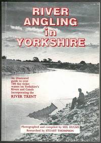 image of River Angling in Yorkshire: An illustrated guide to over 100 day ticket waters on Yorkshire's rivers and canals incorporating the River Trent