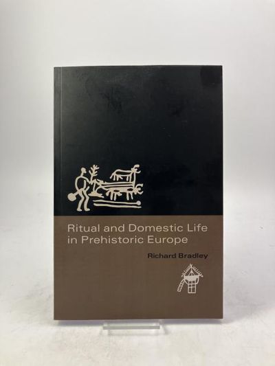 Ritual and Domestic Life in Prehistoric Europe.