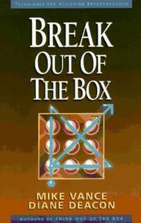 Break Out of the Box : A New Leadership Model for High Personal Achievement