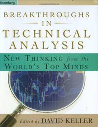Breakthroughs in Technical Analysis: New Thinking from the World's Top Minds: 9 (Bloomberg...