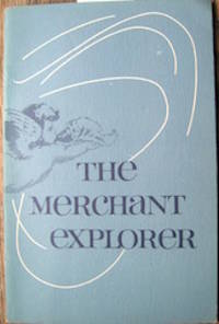 image of The Merchant Explorer. A Commentary on Selected Recent Acquisitions.