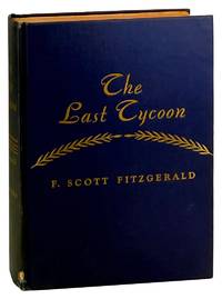 The Last Tycoon: An Unfinished Novel... Together with The Great Gatsby and Selected Stories
