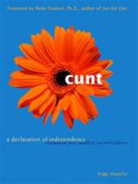 Cunt : A Declaration of Independence