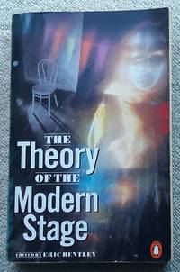 The Theory of the Modern Stage by Bentley Eric (ed) - Paperback - Reprint - 1992 - from Glenbower Books (SKU: 20281)