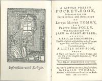 cover of A Little Pretty Pocket-Book, Intended for the Instruction and Amusement Of Little Master Tommy, and Pretty Miss Polly. with Two Letters from Jack the Giant-Killer...