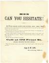Men can you hesitate! / Your country needs your services now, more than / ever before, for three hundred thousand more men taking the field this winter, will end this unholy rebellion before next Fourth of July. / besides the honor of serving your country as a volunteer in this second war of independeNce, you / can provide liberally for your families, WHILE ABSENT. /A BOUNTY IS OFFERED OF $727 TO VETERANS (those that have been nine months in the service) and / $627 to New Recruits (not veterans.) Which for a man with a family, will be over $70 per month, / Bounty, Pay, &c. / Men may enlist in any regiment they please. / CALL AT 172 Front St., / (nearly opposite the post office,) / Which is the only place where a large bounty for new recruits is paid by $200, and get more / particulars. / Capt. D. W. LOW / Recruiting Officer
