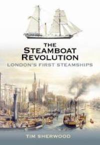 The Steamboat Revolution by Tim Sherwood - 2006-10-01