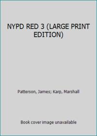 NYPD RED 3 (LARGE PRINT EDITION) by James Patterson; Marshall Karp - 2015