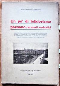 Un Po' Di Folklorismo Paesano Coi Sunti Scolastici by Elvira Azzeruoli - Paperback - 1st Edition - 1934 - from Ken Jackson (SKU: 256572)