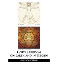 God&#039;s Kingdom on Earth and in Heaven by Cangelosi, Gary - 2011