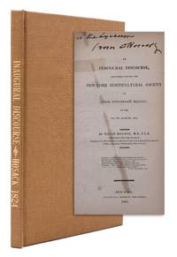 An Inaugural Discourse, delivered before the New-York Horticultural Society at their Anniversary Meeting, on the 31st of August, 1824 by Hosack, David - 1824