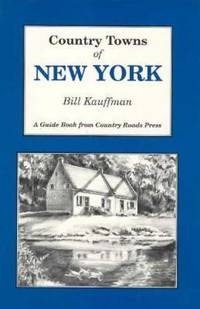 Country Towns of New York by Bill Kauffman - 1994