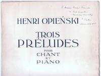 'Trois Préludes' for voice and piano, Op. 13, (Henryk, 1870-1942, Polish Conductor, Musicologist & Composer)