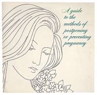 A guide to the methods of postponing or preventing pregnancy