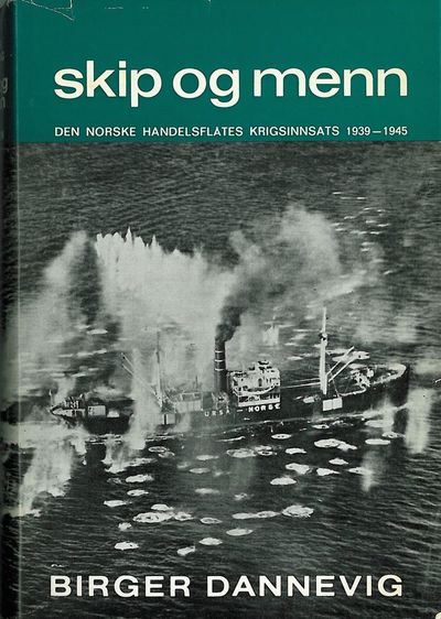 Skip og menn. Den norske handelsflåtes…