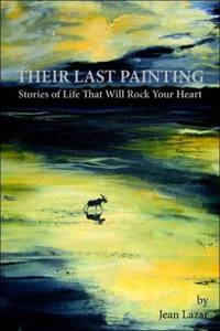 Their Last Painting:Stories of Life That Will Rock Your Heart
