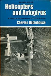 Helicopters And Autogiros: A History Of Rotating-wing And V/STOL Aviation