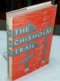 The Chisholm Trail by Gard, Wayne - 1954