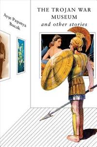 The Trojan War Museum : And Other Stories