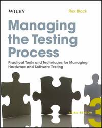 Managing the Testing Process : Practical Tools and Techniques for Managing Hardware and Software...