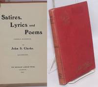 Satires, lyrics and poems (cheifly humorous) de Clarke, John S - 1919