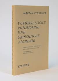 Vorsokratische Philosophie Und Griechische Alchemie. In Arabisch-Lateinischer Uberlieferung....