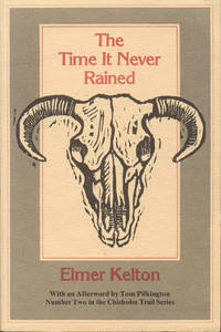 The Time It Never Rained by Elmer Kelton - 1984