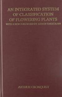 An  Integrated System of Classification of Flowering Plants by Arthur Cronquist - 1992-02-02