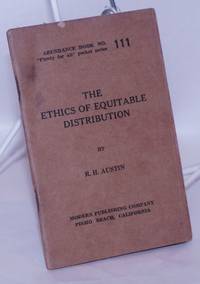 The Ethics of Equitable Distribution by Austin, R.H - 1935