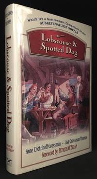 Lobscouse & Spotted Dog; Which It's a Gastronomic Companion to the Aubrey / Maturin Novels by Anne Chotzinoff (With Lisa Grossman Thomas.) Grossman - Hardcover - from Burton Lysecki Books, ABAC/ILAB (SKU: 155032)