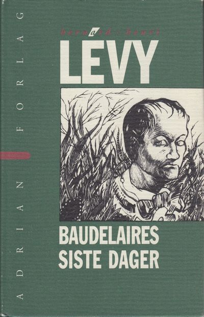 Baudelaires siste dager. Til norsk ved Bente…