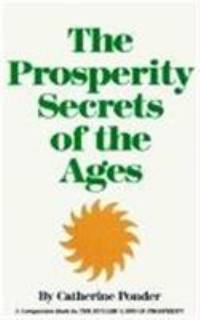 The Prosperity Secrets of the Ages: A Companion Book to the Prosperity Classic the Dynamic Laws of Prosperity