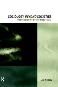 Sociology Beyond Societies: Mobilities for the Twenty-First Century